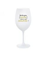 KAŽDÝ JE KRÁSNY... JA SOM JEDINÝ! - pohár na biele víno 350 ml
