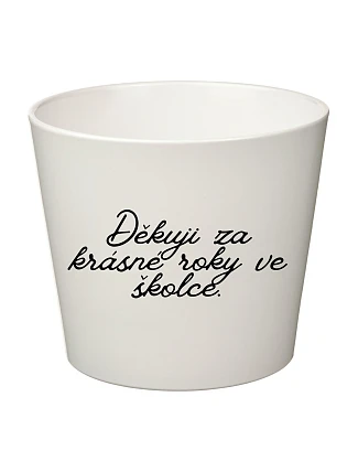 DĚKUJI ZA KRÁSNÉ ROKY VE ŠKOLCE! - velký květináč 