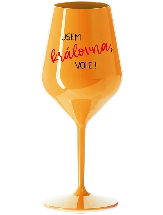 I AM THE QUEEN, I WILL! - oranžový nerozbitný pohár na víno 470 ml