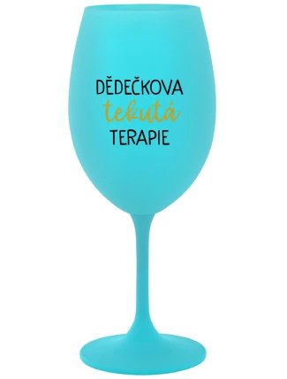 DĚDEČKOVA TEKUTÁ TERAPIE - tyrkysová sklenice na víno 350 ml