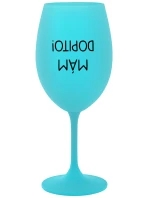 MÁM DOPITO! - tyrkysová sklenice na víno 350 ml