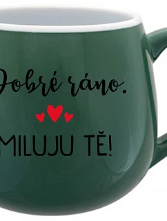 DOBRÉ RÁNO. MILUJEM ŤA! - zelený keramický hrnček 300 ml