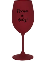 NEČUM A DOLEJ! - bordovy pohár na víno 350 ml