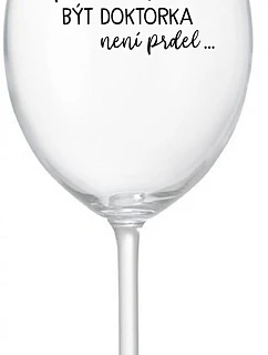 ...KEĎŽE BYŤ LEKÁRNIKOM NIE JE PRELIMINÁRNE... - číry pohár na víno 350 ml