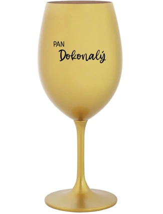 PAN DOKONALÝ - zlatá sklenice na víno 350 ml