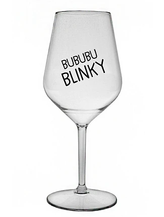 BUBUBUBLINKY - číry nerozbitný pohár na víno 470 ml