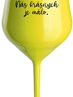 WE ARE BEAUTIFUL ARE FEW - žltý nerozbitný pohár na víno 470 ml
