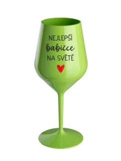 NEJLEPŠÍ BABIČCE NA SVĚTĚ - zelená nerozbitná sklenice na víno 470 ml