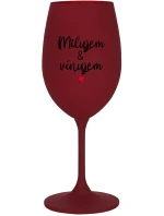 MILUJEM & VÍNUJEM - bordovy pohár na víno 350 ml