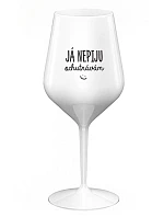 I DON'T DRINK, I TASTE - biely nerozbitný pohár na víno 470 ml
