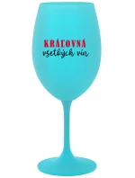 KRÁĽOVNÁ VŠETKÝCH VÍN - tyrkysový pohár na víno 350 ml