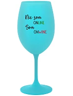 Nie som ONLINE, som ONWINE - tyrkysový pohár na víno 350 ml