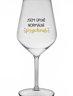 I AM A TOTALLY NORMAL PSYCHO - číry nerozbitný pohár na víno 470 ml
