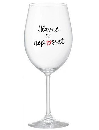 Nenechajte sa rozptyľovať - číry pohár na víno 350 ml