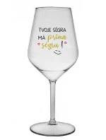 TVOJE SÉGRA MÁ PRIMA SÉGRU! - čirá nerozbitná sklenice na víno 470 ml TVOJE SÉGRA MÁ PRIMA SÉGRU! - čirá nerozbitná sklenice na víno 470 ml