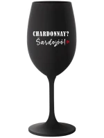 CHARDONNAY? ŠARDOJÓÓ! - černá sklenice na víno 350 ml