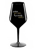 ...Pretože byť otcom... je poriadny kopec! - čierny nerozbitný pohár na víno 470 ml
