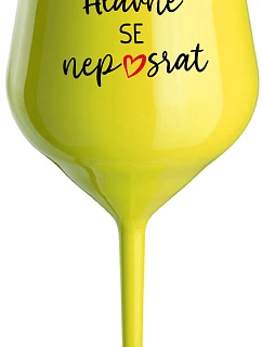 NAJDÔLEŽITEJŠIE NEROZBIŤ - žltý nerozbitný pohár na víno 470 ml