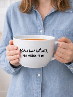 MOHLA BYCH BÝT MILÁ, ALE NECHCE SE MI - MEGA XXL keramický hrnek 1000 ml