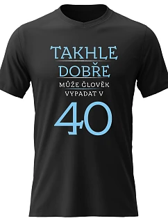 Dámske bavlnené tričko s potlačou - THIS IS HOW GOOD A MAN CAN LOOK AT 40 (BLUE) - čierne