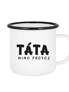 TÁTA MIMO PREVÁDZKY – biely plechový pohárik 350 ml
