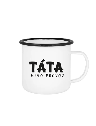 TÁTA MIMO PREVÁDZKY – biely plechový pohárik 350 ml