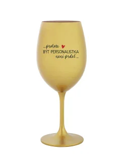 PROTOŽE BÝT PERSONALISTKA NENÍ PRDEL - zlatá sklenice na víno 350 ml