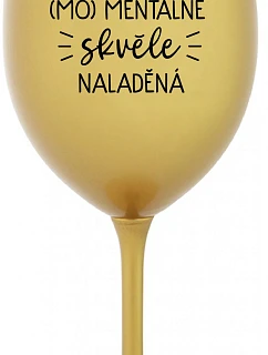 I AM (MO)MENTALLY GREAT - zlatý pohár na víno 350 ml