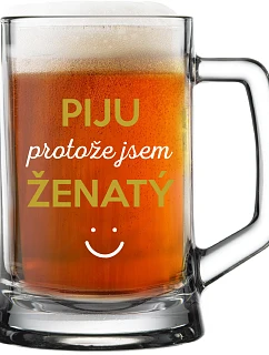 I DRINK BECAUSE I AM MARRIED - pivný pohár 0,5 l