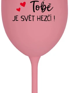 ĎAKUJEME, SVET JE LEPŠÍ! - ružový pohár na víno 350 ml