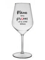 MÁMA MIMO PROVOZ (JDI SE ZEPTAT TATÍNKA) - čirá nerozbitná sklenice na víno 470 ml