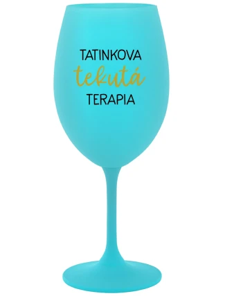TATINKOVA TEKUTÁ TERAPIA - tyrkysový pohár na víno 350 ml TATINKOVA TEKUTÁ TERAPIA - tyrkysový pohár na víno 350 ml