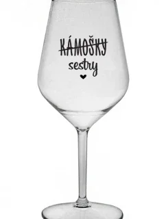 KÁMOŠKY - SESTRY - čirá nerozbitná sklenice na víno 470 ml