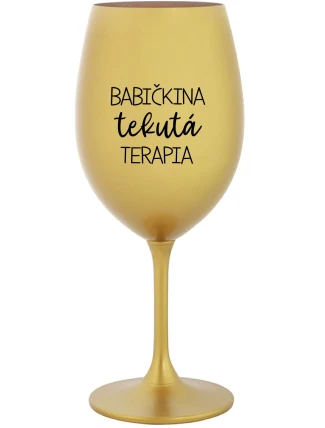 BABIČKINA TEKUTÁ TERAPIA - zlatý pohár na víno 350 ml