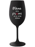 MÁMA VYPADÁ (ÍDEME VIDIEŤ TATÍNKA) - čierny pohár na víno 350 ml