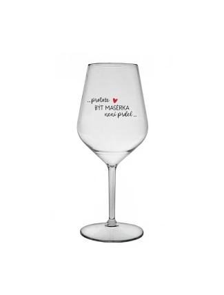 PROTOŽE BÝT MASÉRKA NENÍ PRDEL - čirá nerozbitná sklenice na víno 470 ml PROTOŽE BÝT MASÉRKA NENÍ PRDEL - čirá nerozbitná sklenice na víno 470 ml