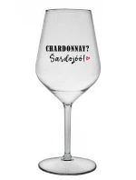CHARDONNAY? ŠARDOJÓÓ! - priehľadný nerozbitný pohár na víno 470 ml