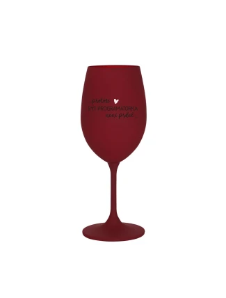 PROTOŽE BÝT PROGRAMÁTORKA NENÍ PRDEL - bordo sklenice na víno 350 ml PROTOŽE BÝT PROGRAMÁTORKA NENÍ PRDEL - bordo sklenice na víno 350 ml
