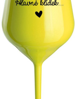 HLAVNĚ KLÍDEK... - žlutá nerozbitná sklenice na víno 470 ml
