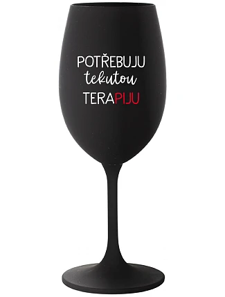 I NEED LIQUID THERAPY - čierny pohár na víno 350 ml