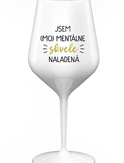 I AM (MO)MENTALLY GLASSED - biely nerozbitný pohár na víno 470 ml