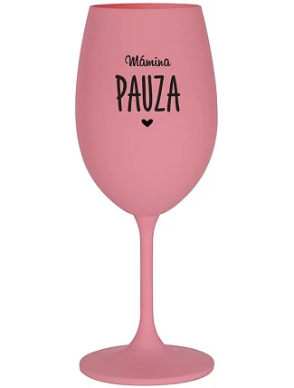 MAMINSKÁ PAUZA - ružový pohár na víno 350 ml