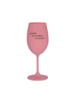 PROTOŽE BÝT EKONOM NENÍ PRDEL - růžová sklenice na víno 350 ml