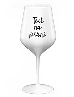 TEXT ŽELANIA - biely nerozbitný pohár na víno 470 ml