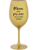 MAMA Z CESTY (CHODÍM ZA TATÍNKOM) - zlatý pohár na víno 350 ml