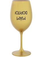 MÁM DOPITO! - zlatá sklenice na víno 350 ml