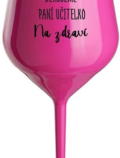 THANK YOU TEACHER - na zdravie - ružový nerozbitný pohár na víno 470 ml