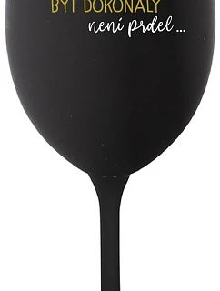 ...Pretože byť dokonalý nie je vtip... - čierny pohár na víno 350 ml
