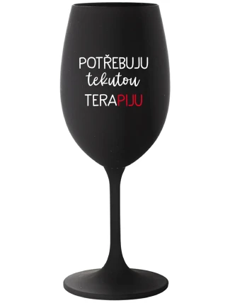 POTŘEBUJU TEKUTOU TERAPIJU - černá sklenice na víno 350 ml