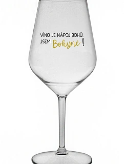 VÍNO JE NÁPOJ BOHOV. JA SOM BOH! - číry nerozbitný pohár na víno 470 ml
